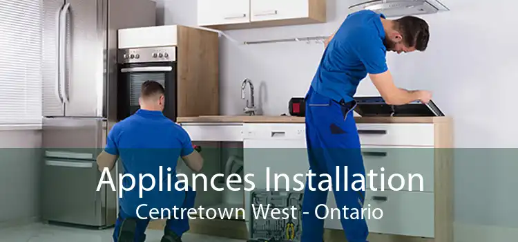 Appliances Installation Centretown West - Ontario