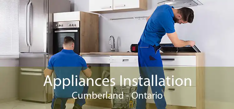 Appliances Installation Cumberland - Ontario