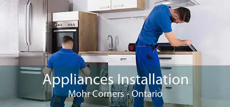 Appliances Installation Mohr Corners - Ontario