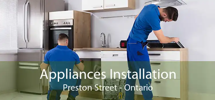 Appliances Installation Preston Street - Ontario