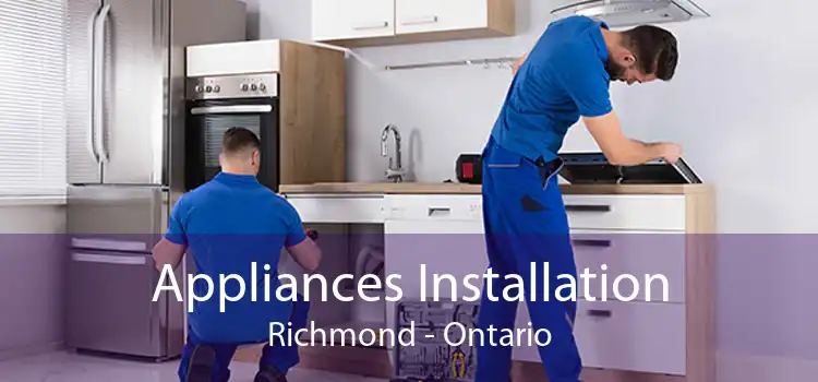 Appliances Installation Richmond - Ontario