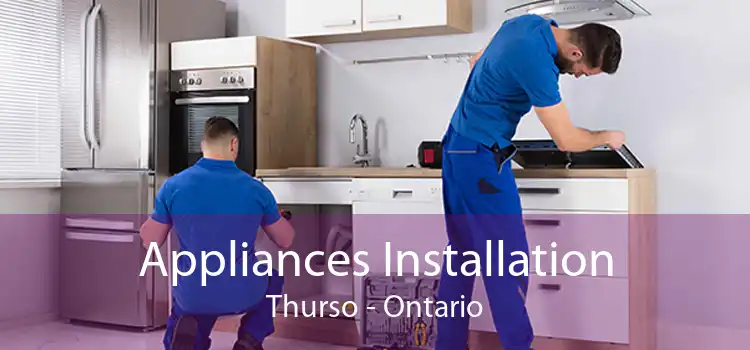 Appliances Installation Thurso - Ontario