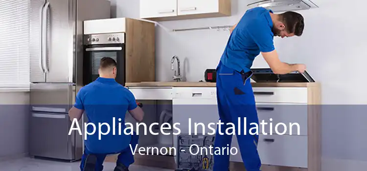 Appliances Installation Vernon - Ontario
