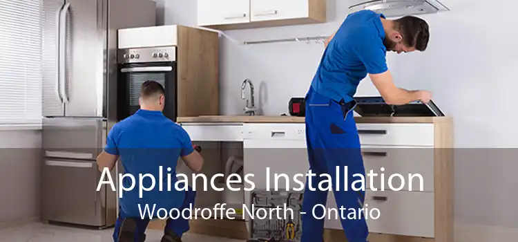 Appliances Installation Woodroffe North - Ontario