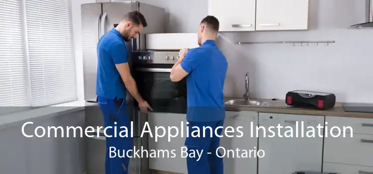 Commercial Appliances Installation Buckhams Bay - Ontario