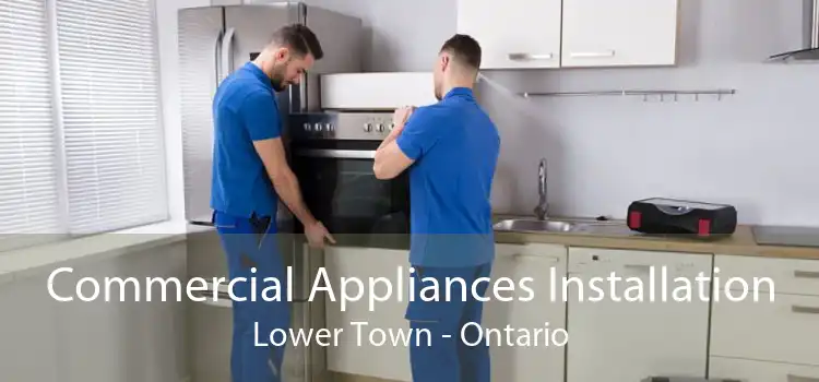 Commercial Appliances Installation Lower Town - Ontario