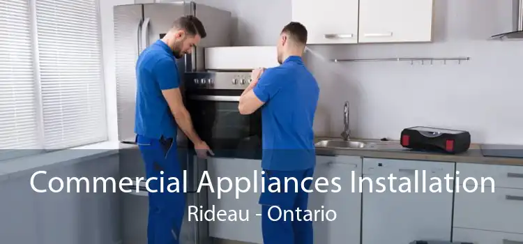 Commercial Appliances Installation Rideau - Ontario