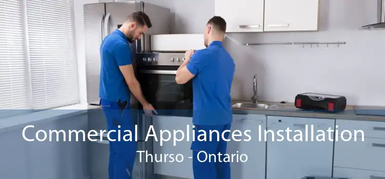 Commercial Appliances Installation Thurso - Ontario