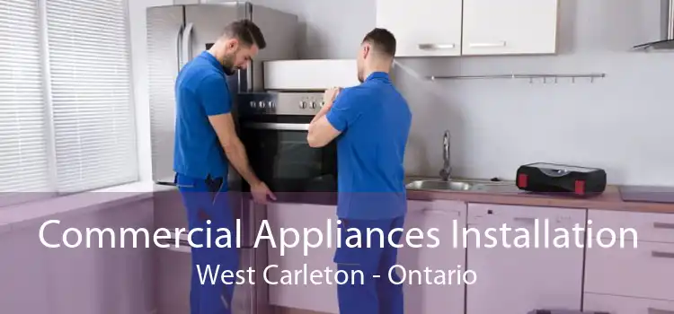 Commercial Appliances Installation West Carleton - Ontario
