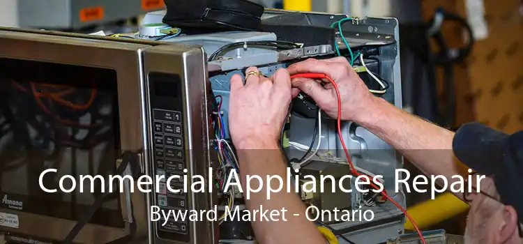 Commercial Appliances Repair Byward Market - Ontario