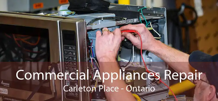 Commercial Appliances Repair Carleton Place - Ontario