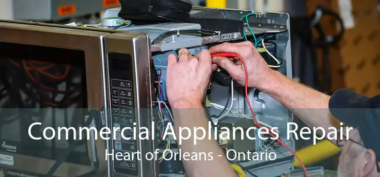 Commercial Appliances Repair Heart of Orleans - Ontario