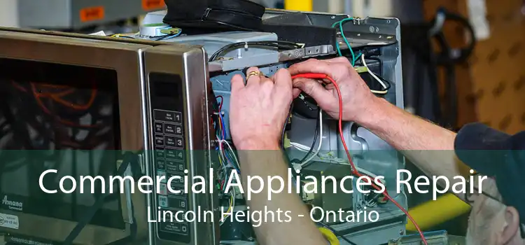 Commercial Appliances Repair Lincoln Heights - Ontario