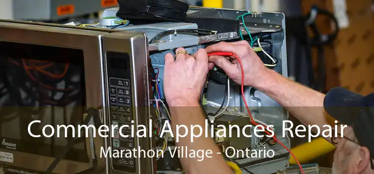 Commercial Appliances Repair Marathon Village - Ontario