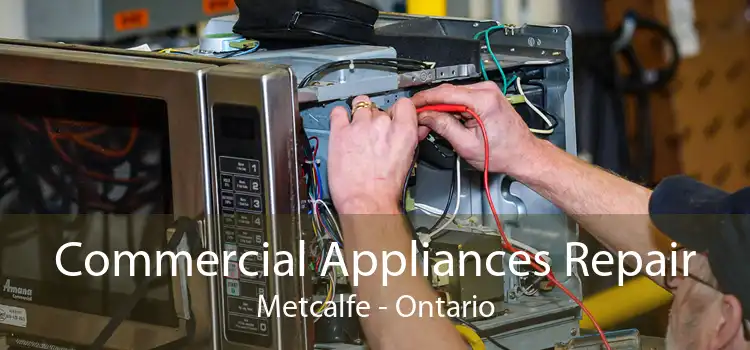 Commercial Appliances Repair Metcalfe - Ontario