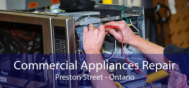 Commercial Appliances Repair Preston Street - Ontario