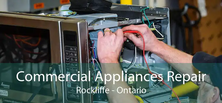 Commercial Appliances Repair Rockliffe - Ontario