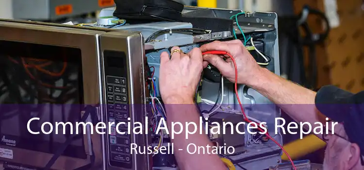 Commercial Appliances Repair Russell - Ontario
