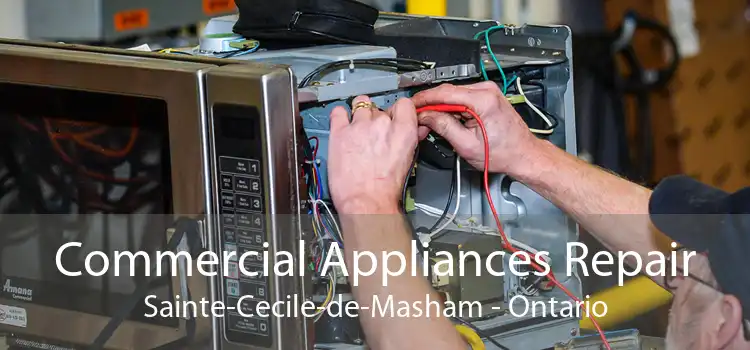 Commercial Appliances Repair Sainte-Cecile-de-Masham - Ontario