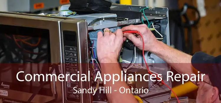 Commercial Appliances Repair Sandy Hill - Ontario