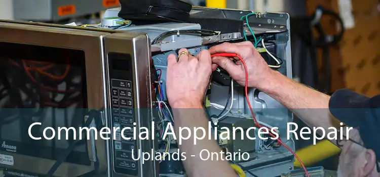 Commercial Appliances Repair Uplands - Ontario