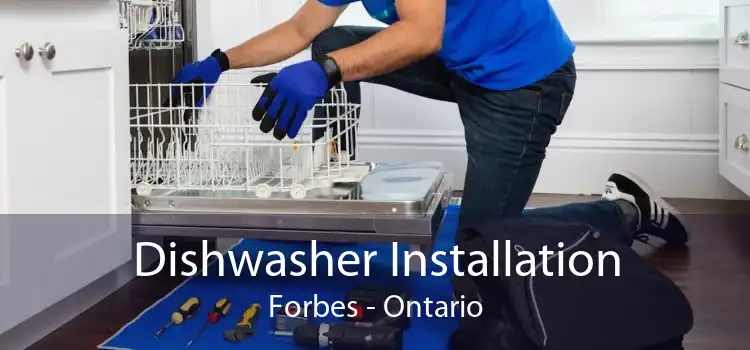 Dishwasher Installation Forbes - Ontario