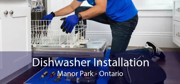 Dishwasher Installation Manor Park - Ontario