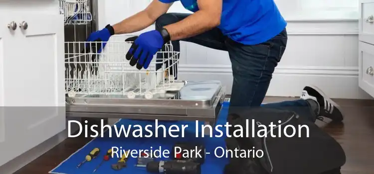 Dishwasher Installation Riverside Park - Ontario
