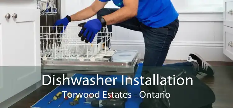 Dishwasher Installation Torwood Estates - Ontario