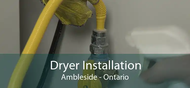 Dryer Installation Ambleside - Ontario