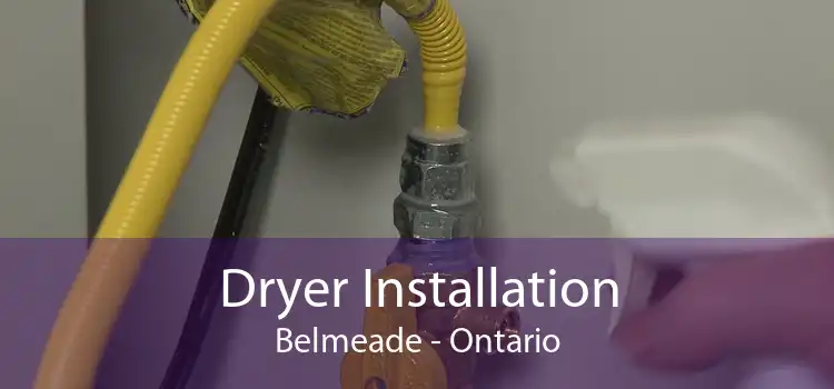 Dryer Installation Belmeade - Ontario