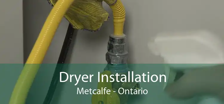 Dryer Installation Metcalfe - Ontario