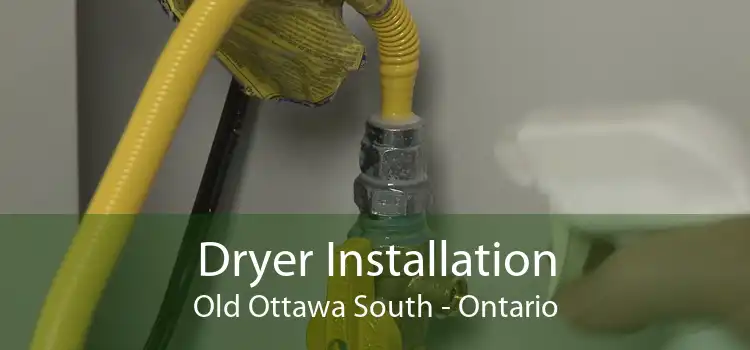 Dryer Installation Old Ottawa South - Ontario