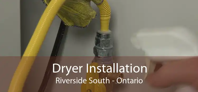 Dryer Installation Riverside South - Ontario