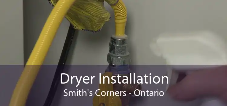 Dryer Installation Smith's Corners - Ontario