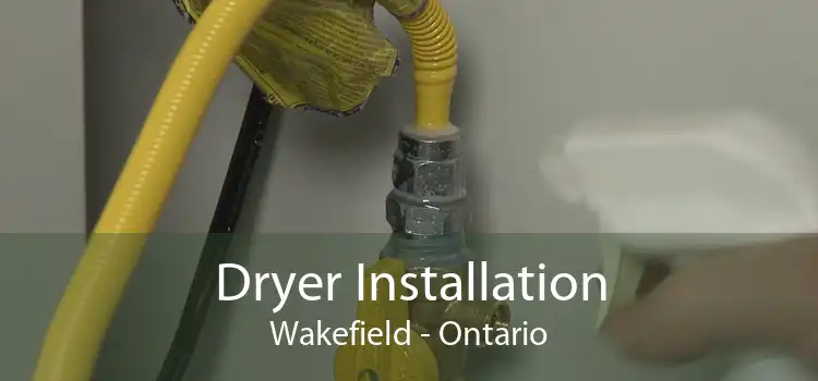 Dryer Installation Wakefield - Ontario