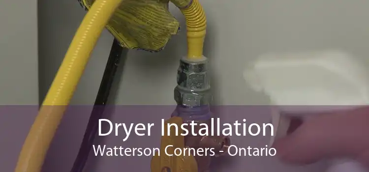 Dryer Installation Watterson Corners - Ontario