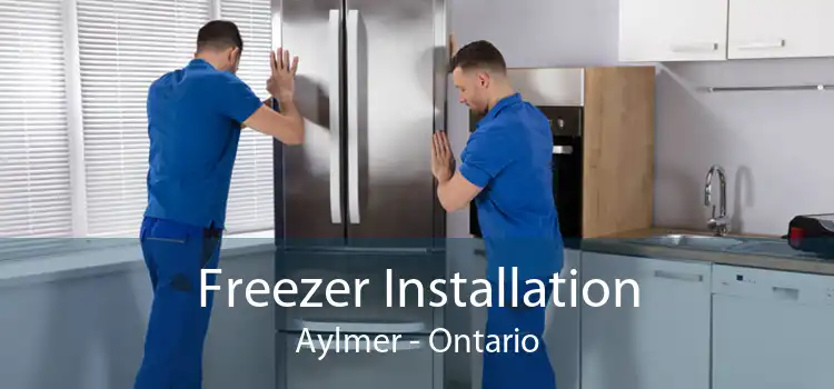 Freezer Installation Aylmer - Ontario