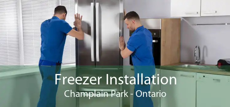 Freezer Installation Champlain Park - Ontario