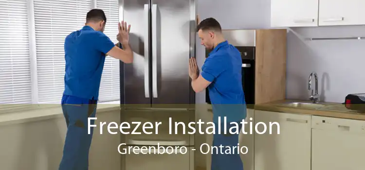 Freezer Installation Greenboro - Ontario
