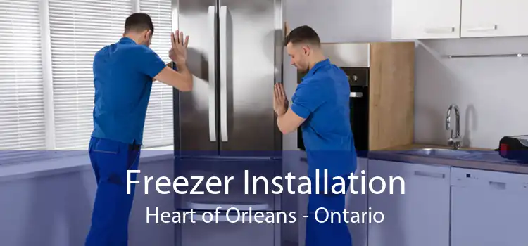 Freezer Installation Heart of Orleans - Ontario