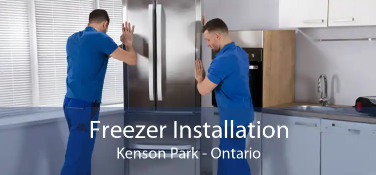 Freezer Installation Kenson Park - Ontario
