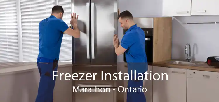 Freezer Installation Marathon - Ontario