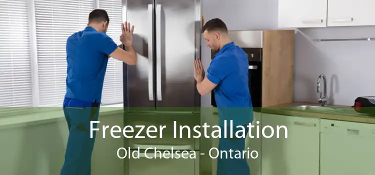Freezer Installation Old Chelsea - Ontario