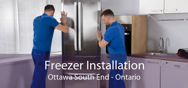 Freezer Installation Ottawa South End - Ontario