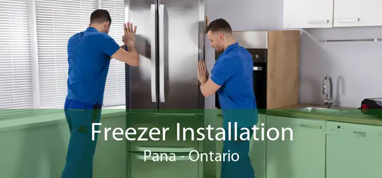 Freezer Installation Pana - Ontario