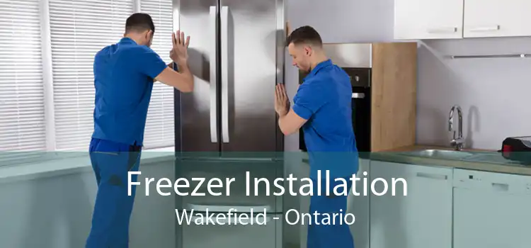 Freezer Installation Wakefield - Ontario
