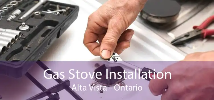 Gas Stove Installation Alta Vista - Ontario