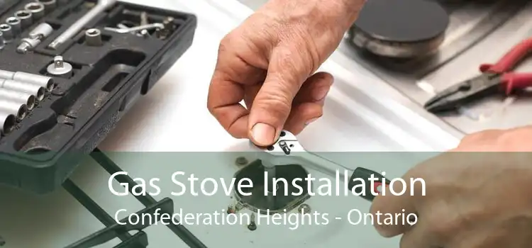 Gas Stove Installation Confederation Heights - Ontario
