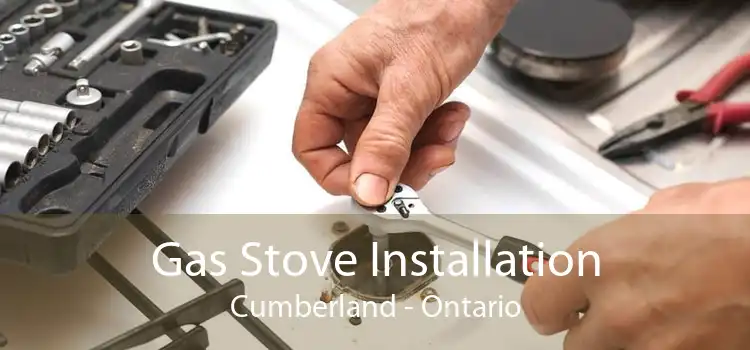 Gas Stove Installation Cumberland - Ontario
